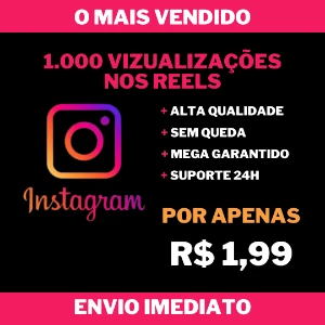 1.000 Visualizações nos Reels do Instagram - Redes Sociais