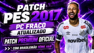 Patch Pes 2017 Pc Fraco Atualizado Com Brasileirão Série A&B - eFootball PES