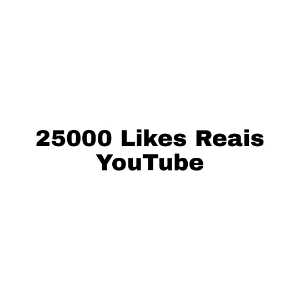 25000 Likes Reais YouTube - Redes Sociais
