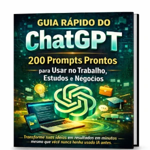 O Guia Rápido do ChatGPT - Com 200 Prompts Prontos! - eBooks