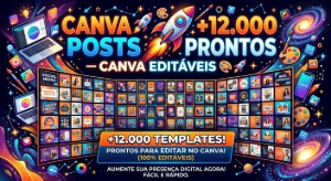 Canva +12.000 Posts Prontos – Canva Editáveis 🎨🚀