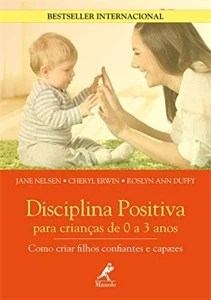 Disciplina positiva para crianças de 0 a 3 anos: - eBooks