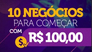10 negócios para começar com R$ 100,00 - eBooks