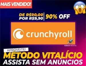 [Exclusivo] Método Crunchyroll Vitalício | 100% Working - Premium