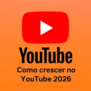 🚀 Como Crescer no YouTube em 2026 Do zero ao alcance máximo - Redes Sociais