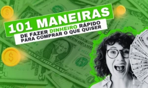 101 Maneiras De Fazer Dinheiro Rápido - Cursos e Treinamentos