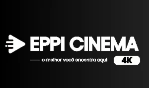 Eppi Cinema - Assista a Séries e Filmes Ilimitados! 🍿 - Assinaturas e Premium