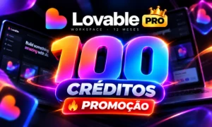 PROMOÇÃO - 100 Créditos + Lovable PRO - Inteligência Artificial
