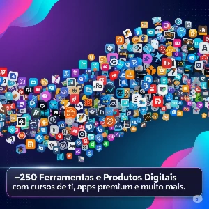 +250 Ferramentas e Produtos Digitais