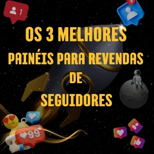 os 3 melhores painéis para vender seguidores - Social Media