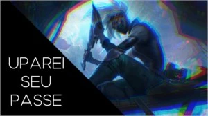 upo passe do LOL - League of Legends