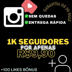 Seguidores Instagram (1K Por 9,90) + 100 LIKE BÔNUS! - Redes Sociais