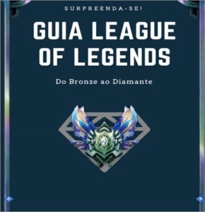 Ebook do Bronze ao High Elo ( Segredos para subir de elo) - League of Legends LOL