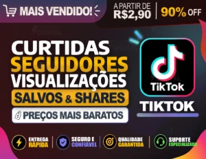 TIKTOK - SEGUIDORES TIKTOK - BRASILEIROS e MUNDIAIS