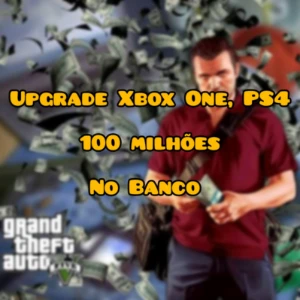 Upgrade Xbox One , Ps4   100 Milhoes No Banco - GTA