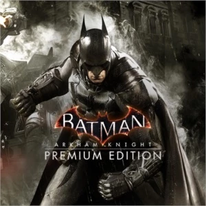 Batman: Arkham Knight Premium Edition - Steam