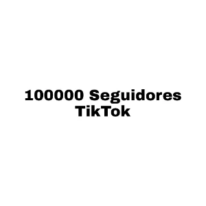 100000 Seguidores TikTok - Redes Sociais