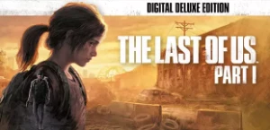 The Last of Us Part I - Deluxe Edition - PC - Steam