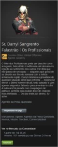 Sr. Darryl Sangrento Falastrão | Os Profissionais - Counter Strike CS