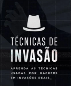 Técnicas de Invasão 3.0 - Cursos e Treinamentos