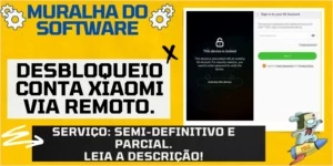 DESBLOQUEIO CONTA XIAOMI SEMI-DEFINITIVO (ATIVO) - Produtos Físicos