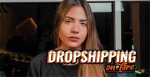 Dropshipping On Fire - Ana Jords - Cursos e Treinamentos
