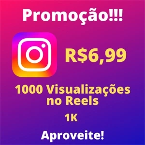 1K de Visualizações no Reels (Instagram) - Redes Sociais
