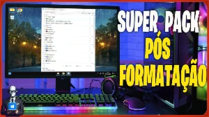 Pacote Pós Formatação: Otimizando seu PC após uma Formatação