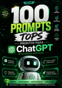 Ebook: 100 Prompts Tops Prontos para ChatGPT - Inteligência Artificial