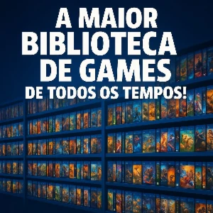 " A maior Biblioteca de Games de todos os tempos"
