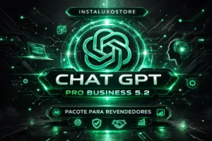Chat Gpt Pro 5.2 Business - Pacote Para Revendedores - Assinaturas e Premium