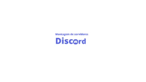 [Desconto] Montagem De Servidor Do Discord