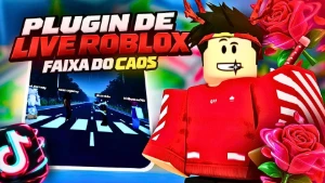 Plugin Tik Tok Roblox Faixa Do Caos Live
