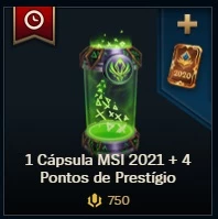 Cápsula MSI 2021 +4 Pontos de Prestígio - League of Legends LOL