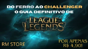 🔥 Do Ferro ao Challenger: O Guia Definitivo De LoL 🎯 - eBooks