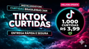 CURTIDAS BRASILEIRAS TIKTOK - 1.000 por R$ 3,99 - Redes Sociais