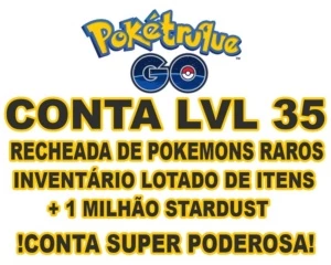 POKEMON GO CONTA LVL 35 TOP!!! - Pokémon