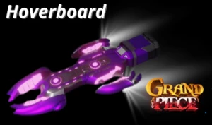 Hoverboard, Itens Exclusivos de Grand Piece Esperam Por Você - Roblox