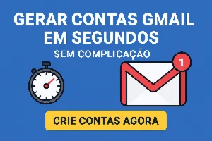 📧 Gere Contas Gmail em Segundos, Sem Complicação