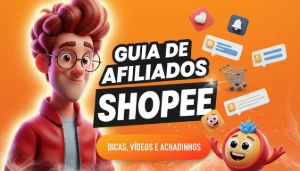 Guia Completo Shopee Afiliados  Iniciantes + Pack de vÍdeos