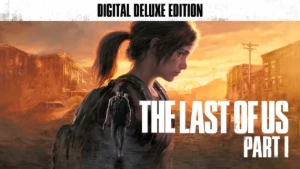 The Last of Us™ Part I Digital Deluxe Edition - Steam