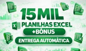 15 MIL PLANILHAS EXCEL + BÔNUS [ENTREGA AUTOMÁTICA