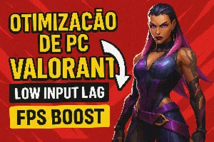 Otimização BIOS + Windows para Valorant | Baixo Input Lag