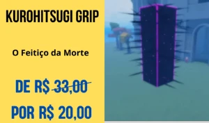 O Feitiço da Morte com Kurohitsugi Grip - Roblox