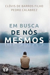 Em busca de nós mesmos Clóvis de barro - eBooks
