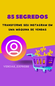 85 Segredos - Transforme O Instagram Em Uma Máquina De Venda - Others