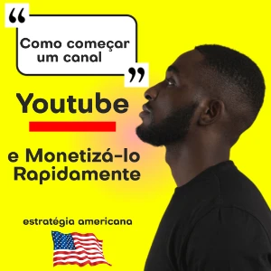 Como Iniciar um Canal no YouTube e Monetiza-lo Rapidamente - Cursos e Treinamentos