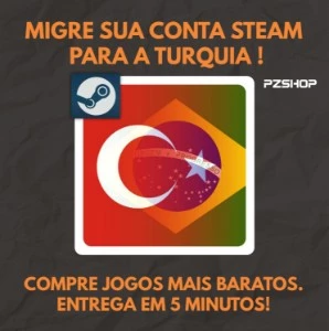 MIGRE SUA CONTA STEAM PARA TURQUIA.