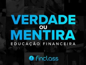 Finclass Educacao Financeira  Verdade ou Mentira - Serviços Digitais