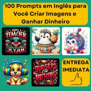 100 Prompts para Criar Imagens no ChatGPT, e nas demais IAS. - Outros